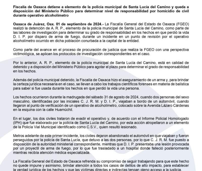 Fiscalía de Oaxaca detiene a elemento de la policía municipal de Santa Lucía del Camino y queda a disposición del Ministerio Público para determinar nivel de responsabilidad por homicidio de civil durante operativo alcoholímetro